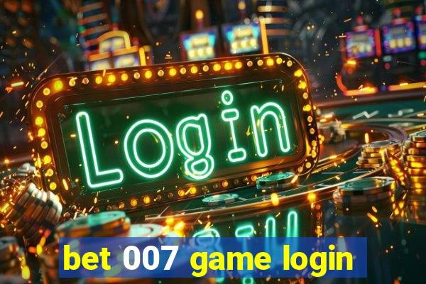 bet 007 game login